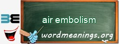 WordMeaning blackboard for air embolism